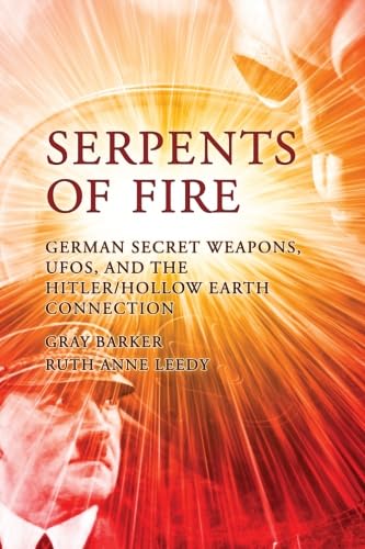 Stock image for Serpents of Fire: German Secret Weapons, UFOs, and the Hitler/Hollow Earth Connection for sale by Book House in Dinkytown, IOBA