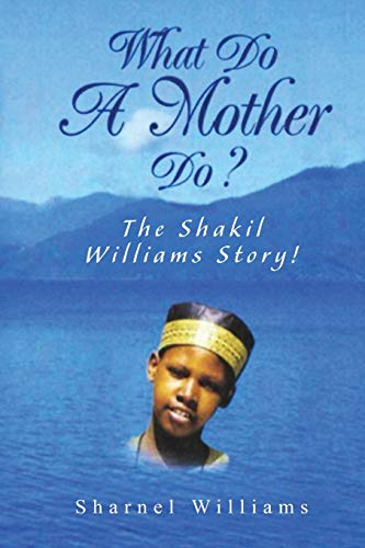 Beispielbild fr What Do A Mother Do? The Shakil Williams Story! zum Verkauf von ThriftBooks-Atlanta