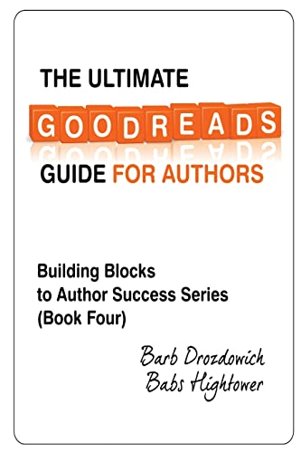 Beispielbild fr The Ultimate Goodreads Guide for Authors (Building Block to Author Success) zum Verkauf von Ergodebooks