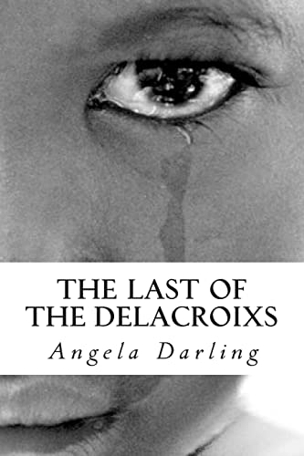 9781496194930: The Last of the Delacroixs: Volume 1