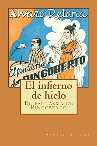Stock image for El infierno de hielo / The Hell of Ice: El Fantasma De Pingoberto / the Phantom of Pingoberto for sale by Revaluation Books
