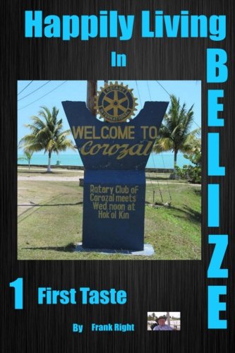 Beispielbild fr Happily Living in Belize #1: First Taste: Volume 1 zum Verkauf von Revaluation Books