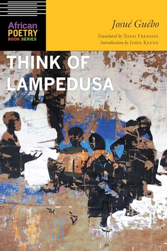 9781496200426: Think of Lampedusa (African Poetry Book)