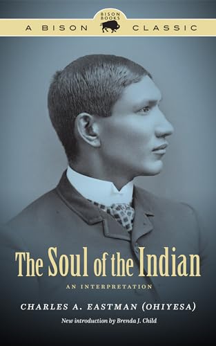 9781496200594: The Soul of the Indian: An Interpretation (Bison Classic Editions)