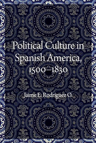 Beispielbild fr Political Culture in Spanish America, 1500 "1830 zum Verkauf von Books From California