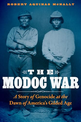 Stock image for The Modoc War: A Story of Genocide at the Dawn of America's Gilded Age for sale by HPB-Red