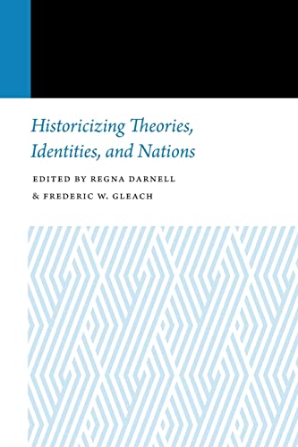 Stock image for Historicizing Theories, Identities, and Nations (Histories of Anthropology Annual) for sale by HPB-Red