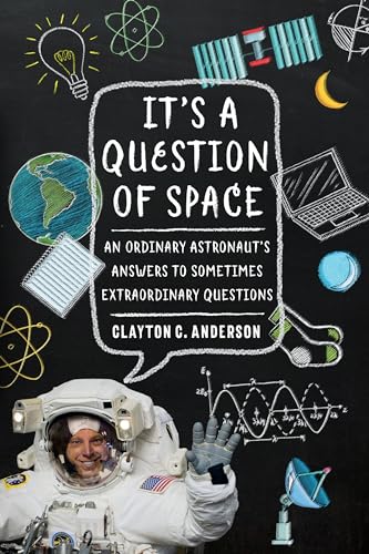 Beispielbild fr It's a Question of Space: An Ordinary Astronaut's Answers to Sometimes Extraordinary Questions zum Verkauf von ThriftBooks-Atlanta