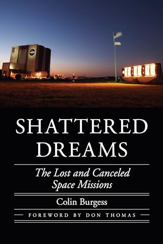 Beispielbild fr Shattered Dreams: The Lost and Canceled Space Missions (Outward Odyssey: A People's History of Spaceflight) zum Verkauf von Wonder Book