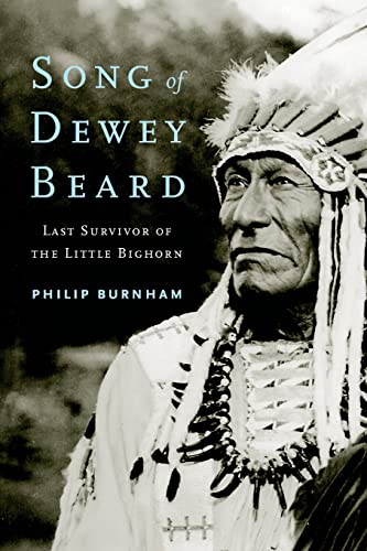 9781496207678: Song of Dewey Beard: Last Survivor of the Little Bighorn