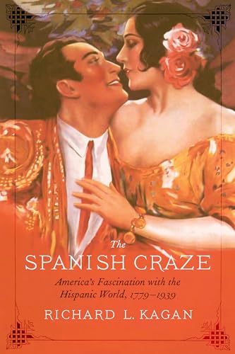 Beispielbild fr The Spanish Craze: America's Fascination with the Hispanic World, 1779 "1939 zum Verkauf von HPB-Ruby