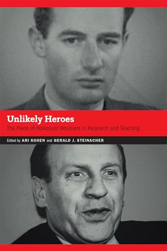 Stock image for Unlikely Heroes The Place of Holocaust Rescuers in Research and Teaching for sale by Michener & Rutledge Booksellers, Inc.
