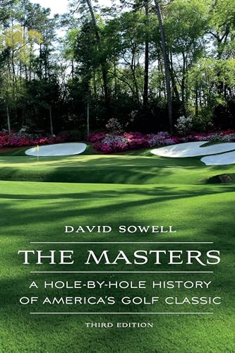 9781496212832: The Masters: A Hole-by-Hole History of America's Golf Classic