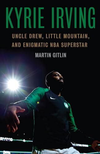 Beispielbild fr Kyrie Irving : Uncle Drew, Little Mountain, and Enigmatic NBA Superstar zum Verkauf von Better World Books