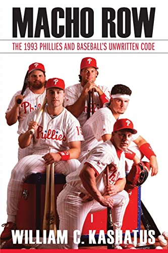 Beispielbild fr Macho Row: The 1993 Phillies and Baseball's Unwritten Code zum Verkauf von Lakeside Books