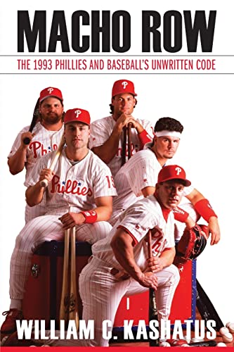 Imagen de archivo de Macho Row: The 1993 Phillies and Baseball's Unwritten Code a la venta por Lakeside Books