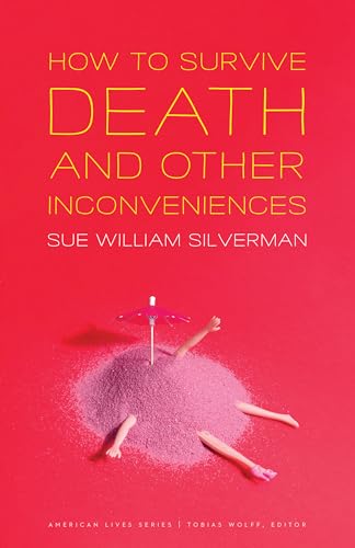 9781496214096: How to Survive Death and Other Inconveniences (American Lives)