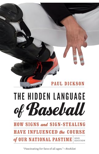 Imagen de archivo de The Hidden Language of Baseball: How Signs and Sign-Stealing Have Influenced the Course of Our National Pastime a la venta por BooksRun