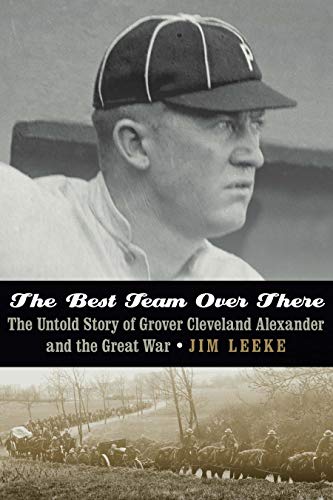 Imagen de archivo de The Best Team over There : The Untold Story of Grover Cleveland Alexander and the Great War a la venta por Better World Books