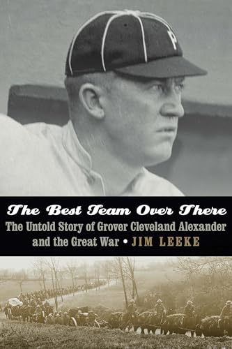 9781496217165: The Best Team Over There: The Untold Story of Grover Cleveland Alexander and the Great War