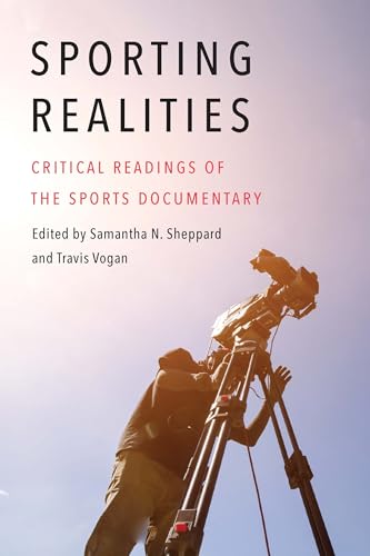 Stock image for Sporting Realities: Critical Readings of the Sports Documentary (Sports, Media, and Society) for sale by Tim's Used Books  Provincetown Mass.
