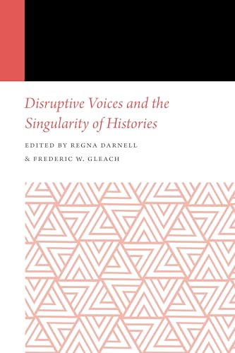 Stock image for Disruptive Voices and the Singularity of Histories (Histories of Anthropology Annual) for sale by Cathy's Half Price Books