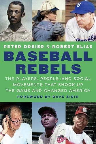 Stock image for Baseball Rebels: The Players, People, and Social Movements That Shook Up the Game and Changed America for sale by HPB-Ruby