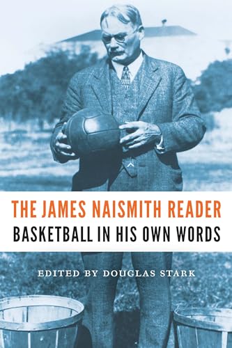 Beispielbild fr The James Naismith Reader: Basketball in His Own Words zum Verkauf von SecondSale