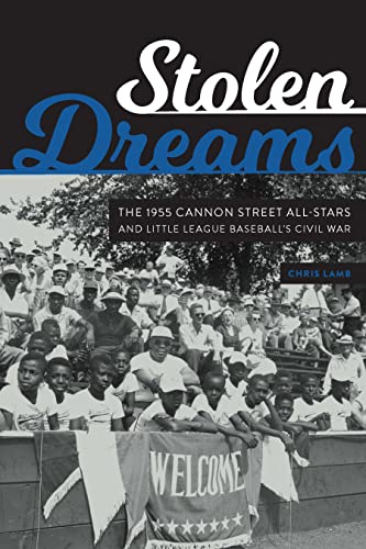 Beispielbild fr Stolen Dreams : The 1955 Cannon Street All-Stars and Little League Baseball's Civil War zum Verkauf von Better World Books