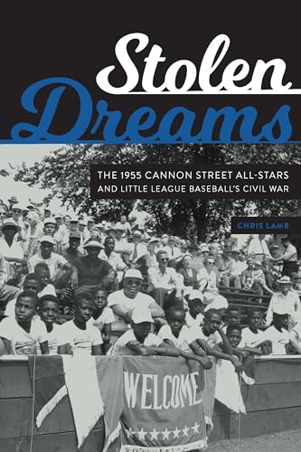 Stock image for Stolen Dreams : The 1955 Cannon Street All-Stars and Little League Baseball's Civil War for sale by Better World Books