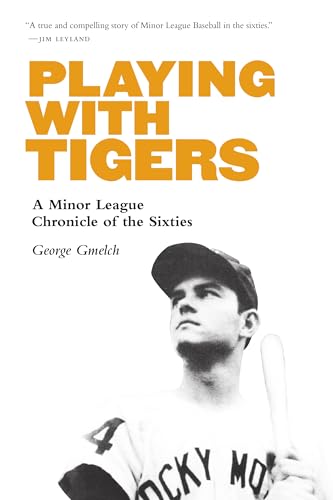 Stock image for Playing with Tigers : A Minor League Chronicle of the Sixties for sale by Better World Books