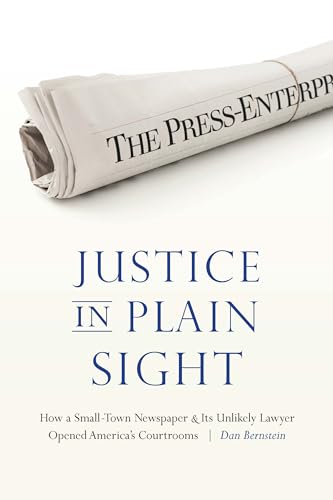 Imagen de archivo de Justice in Plain Sight: How a Small-Town Newspaper and Its Unlikely Lawyer Opened America's Courtrooms a la venta por ThriftBooks-Dallas