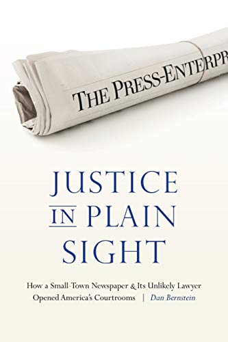 Stock image for Justice in Plain Sight : How a Small-Town Newspaper & Its Unlikely Lawyer Opened America's Courtrooms for sale by Better World Books
