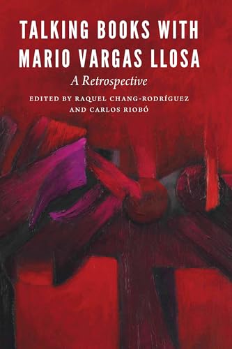 Imagen de archivo de Talking Books with Mario Vargas Llosa: A Retrospective (New Hispanisms) a la venta por Tim's Used Books  Provincetown Mass.