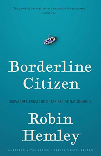 9781496220417: Borderline Citizen: Dispatches from the Outskirts of Nationhood (American Lives)
