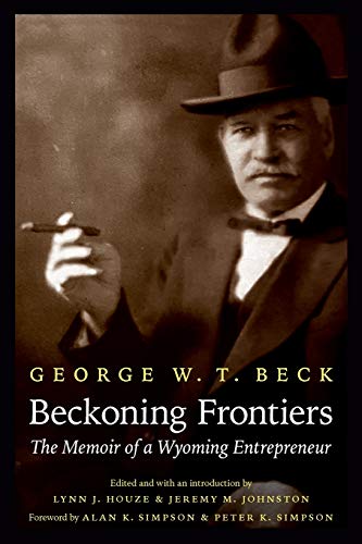Imagen de archivo de Beckoning Frontiers   The Memoir of a Wyoming Entrepreneur a la venta por Revaluation Books
