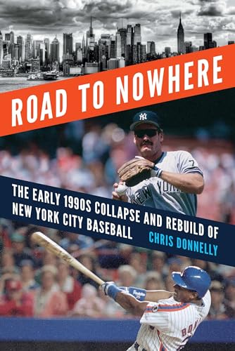 Beispielbild fr Road to Nowhere : The Early 1990s Collapse and Rebuild of New York City Baseball zum Verkauf von Better World Books