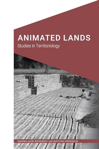 9781496221773: Animated Lands: Studies in Territoriology (Cultural Geographies + Rewriting the Earth)