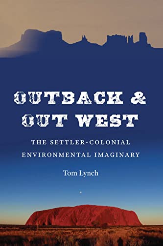 

Outback and Out West : The Settler-colonial Environmental Imaginary
