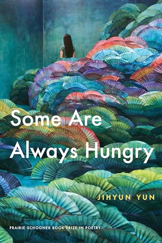 Imagen de archivo de Some Are Always Hungry (Prairie Schooner Book Prize in Poetry) a la venta por Lakeside Books