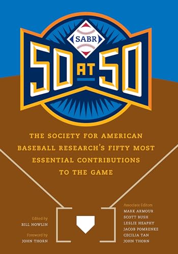 9781496222688: SABR 50 at 50: The Society for American Baseball Research's Fifty Most Essential Contributions to the Game
