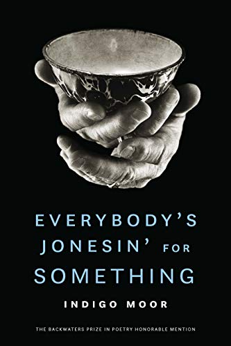 Stock image for Everybody's Jonesin' for Something The Backwaters Prize in Poetry Honorable Mention for sale by PBShop.store US