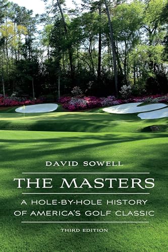 9781496224972: The Masters: A Hole-by-Hole History of America's Golf Classic