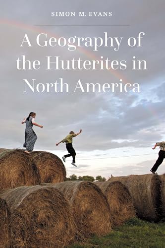 Stock image for A Geography of the Hutterites in North America for sale by Midtown Scholar Bookstore