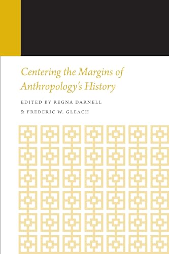 Stock image for Centering the Margins of Anthropology's History: Histories of Anthropology Annual, Volume 14 (Volume 14) for sale by Tim's Used Books  Provincetown Mass.