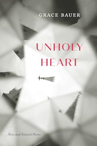 Beispielbild fr Unholy Heart : New and Selected Poems zum Verkauf von Better World Books