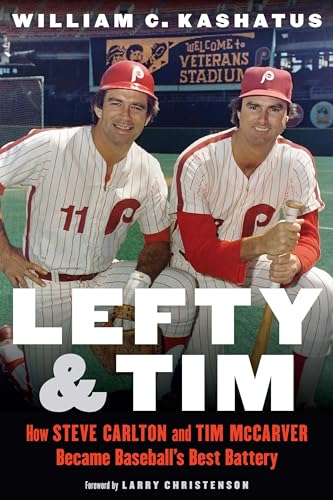 Stock image for Lefty and Tim: How Steve Carlton and Tim McCarver Became Baseball  s Best Battery for sale by HPB Inc.