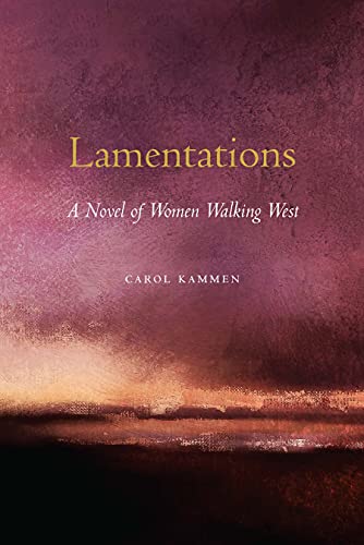 Stock image for Lamentations: A Novel of Women Walking West for sale by ThriftBooks-Dallas