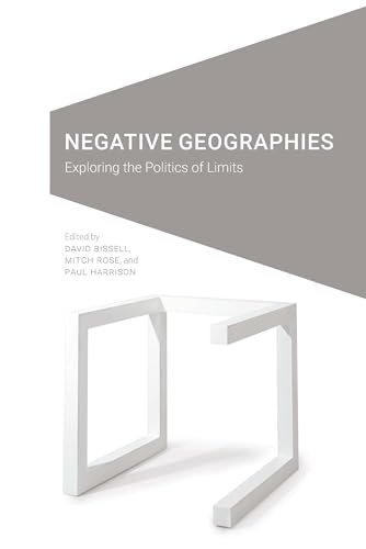 9781496227829: Negative Geographies: Exploring the Politics of Limits (Cultural Geographies + Rewriting the Earth)