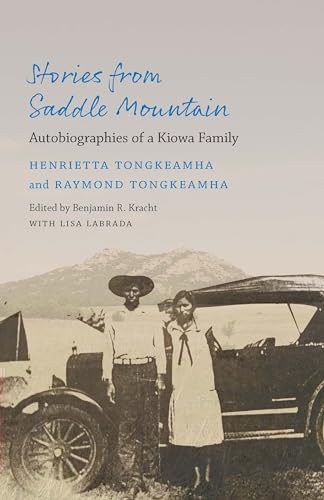 

Stories from Saddle Mountain: Autobiographies of a Kiowa Family (American Indian Lives)